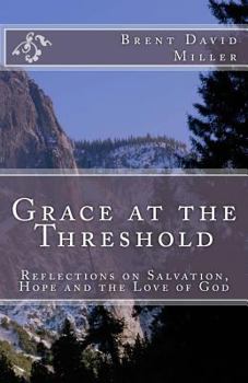 Paperback Grace at the Threshold: Reflections on Salvation, Hope and the Love of God Book
