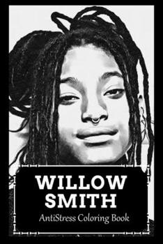 AntiStress Coloring Book: Over 45+ Willow Smith Inspired Designs That Will Lower You Fatigue, Blood Pressure and Reduce Activity of Stress Hormones