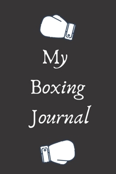Paperback My Boxing Journal: (100 Pages, 6x9, College Lined Paper) Book