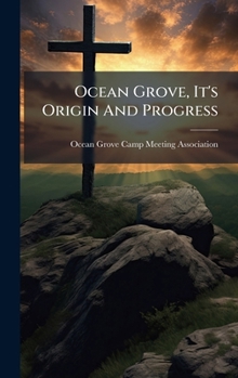 Hardcover Ocean Grove, It's Origin And Progress Book