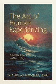Paperback The Arc of Human Experiencing Book