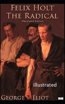 Paperback Felix Holt The Radical illustrated Book