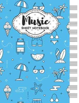 Music Sheet Notebook: Blank Staff Manuscript Paper with Unique Summer Themed Cover Design