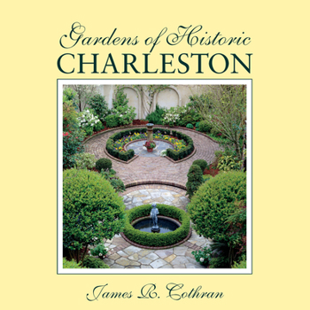 Hardcover Gardens of Historic Charleston Book
