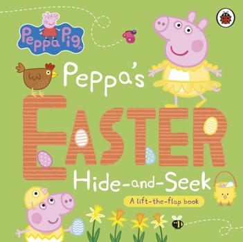Paperback Peppa Pig: Peppa's Easter Hide and Seek: A lift-the-flap book
