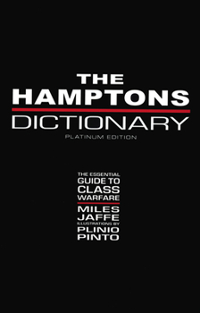 Hardcover The Hamptons Dictionary: The Essential Guide to Class Warfare Book