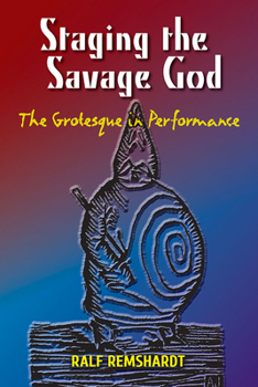 Paperback Staging the Savage God: The Grotesque in Performance Book