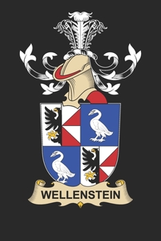 Wellenstein: Wellenstein Coat of Arms and Family Crest Notebook Journal (6 x 9 - 100 pages)