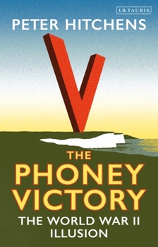 Paperback The Phoney Victory: The World War II Illusion Book