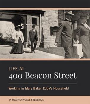 Paperback Life At 400 Beacon Street - Working in Mary Baker Eddy's Household Book