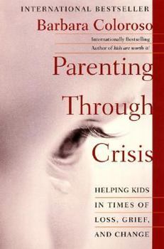 Paperback Parenting Through Crisis: Helping Kids in Times of Loss, Grief, and Change Book