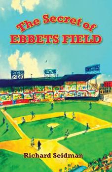 Paperback The Secret of Ebbets Field Book