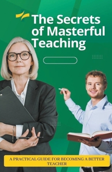 Paperback The Secrets of Masterful Teaching Book