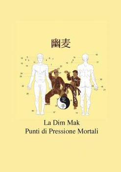 Paperback La Dim Mak: Punti di Pressione Mortali [Italian] Book