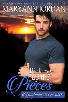 Picking Up the Pieces - Book #5 of the Baytown Boys