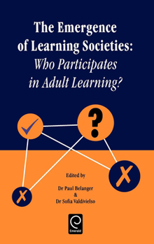 Hardcover Emergence of Learning Societies: Who Participates in Adult Learning? Book