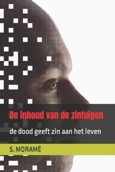 Paperback De inhoud van de zintuigen: de dood geeft zin aan het leven [Dutch] Book