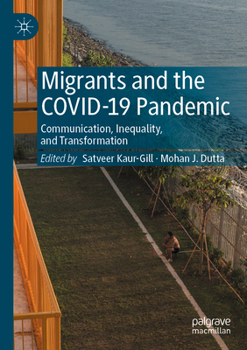 Paperback Migrants and the Covid-19 Pandemic: Communication, Inequality, and Transformation Book