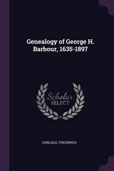 Paperback Genealogy of George H. Barbour, 1635-1897 Book