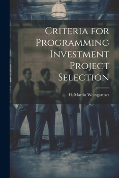 Paperback Criteria for Programming Investment Project Selection Book