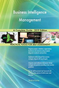 Paperback Business Intelligence Management A Complete Guide - 2019 Edition Book