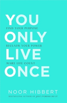Paperback You Only Live Once: Find Your Purpose. Make Life Count Book