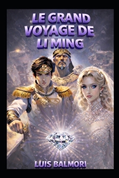 LE GRAND VOYAGE DE LI-MING (French Edition)