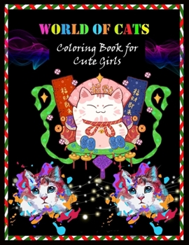 WORLD OF CATS Coloring Book for Cute Girls: Stress Relieving Designs