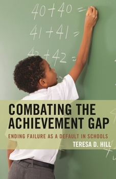 Paperback Combating the Achievement Gap: Ending Failure as a Default in Schools Book