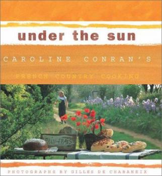 Hardcover Under the Sun: Caroline Conran's French Country Cooking Book