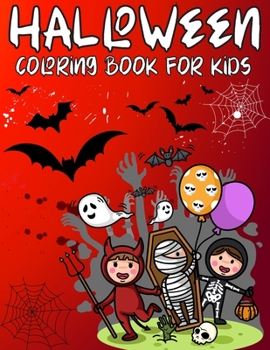 Halloween Coloring Book For Kids: Spooky Coloring Book for Kids Scary Halloween Monsters, Witches, Ghouls and more!