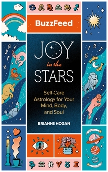 Hardcover Buzzfeed: Joy in the Stars: Self-Care Astrology for Your Mind, Body, and Soul Book