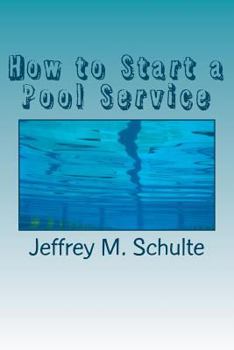 Paperback How to Start a Pool Service: A Simple Six Step Guide Book