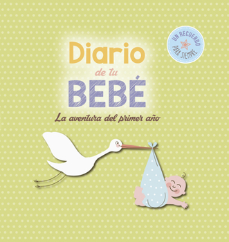 Paperback Diario de Tu Bebé: La Aventura del Primer Año [Spanish] Book