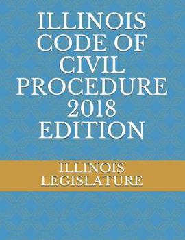 Paperback Illinois Code of Civil Procedure 2018 Edition Book