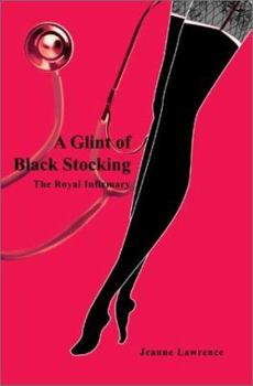 Paperback A Glint of Black Stocking: The Royal Infirmary Book