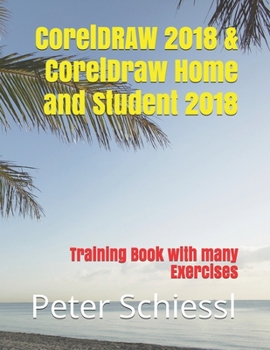 Paperback CorelDRAW 2018 & CorelDraw Home and Student 2018 - Training Book with many Exercises Book