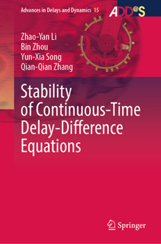 Stability of Continuous-Time Delay-Difference Equations (Advances in Delays and Dynamics, 15)