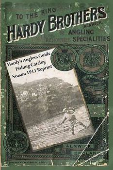 Paperback Hardy's Anglers Guide Fishing Catalog Season 1911 Reprint Book