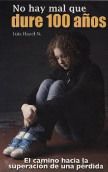 No Hay Mal Que Dure 100 Anos