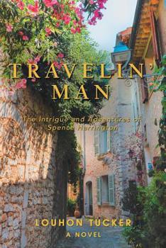 Paperback Travelin' Man: The Intrigue and Adventures of Spence Harrington Book