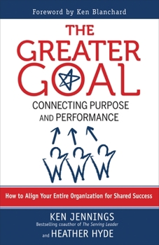 Paperback The Greater Goal: Connecting Purpose and Performance Book