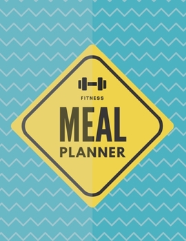 Paperback Fitness Meal Planner: Daily Food Planner - Healthy Monthly Meals Journal - Loss Weight Diary - Weekly Notebook - Plan Organize Your Diet Wit Book