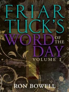 Paperback Friar Tuck's Word of the Day: Volume 1 by Ron Bowell (2013-01-01) Book