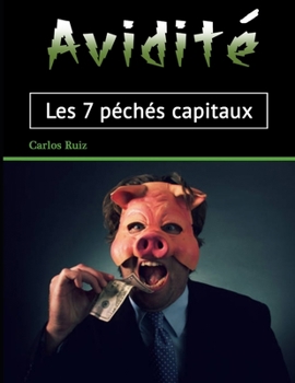 Paperback Avidité: Les 7 péchés capitaux [French] Book