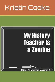 Paperback My History Teacher Is a Zombie Book