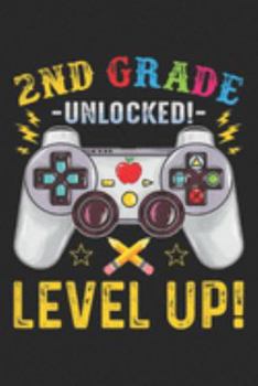 Paperback 2nd Grade Unlocked! Level Up: Kids 2nd Grade Unlocked Level Up Game Funny Journal/Notebook Blank Lined Ruled 6x9 100 Pages Book
