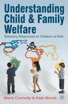 Paperback Understanding Child and Family Welfare: Statutory Responses to Children at Risk Book