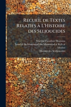 Paperback Recueil de Textes Relatifs à L'Histoire des Seljoucides [Persian] Book
