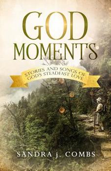 Paperback God Moments: Stories and Songs of God's Steadfast Love Book